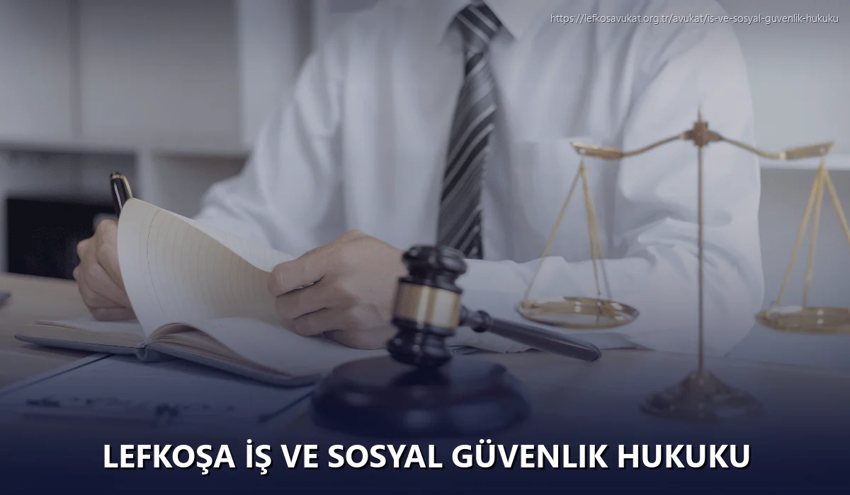 Lefkoşa İş ve Sosyal Güvenlik Hukuku