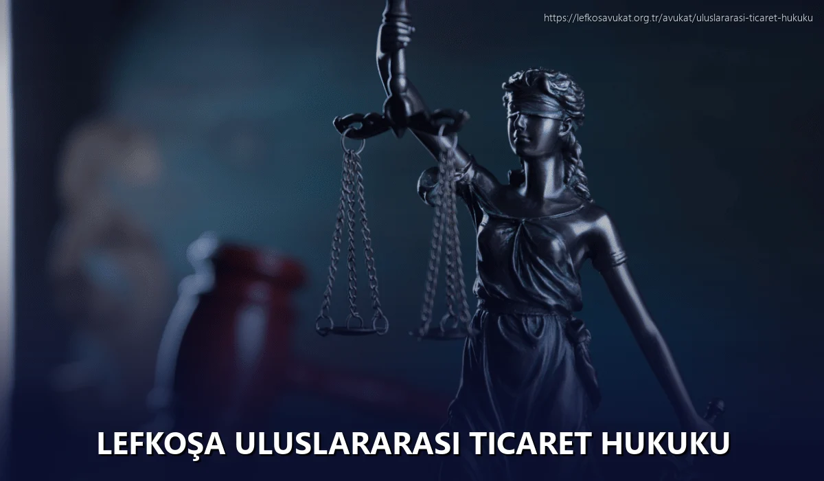 Lefkoşa Uluslararası Ticaret Hukuku
